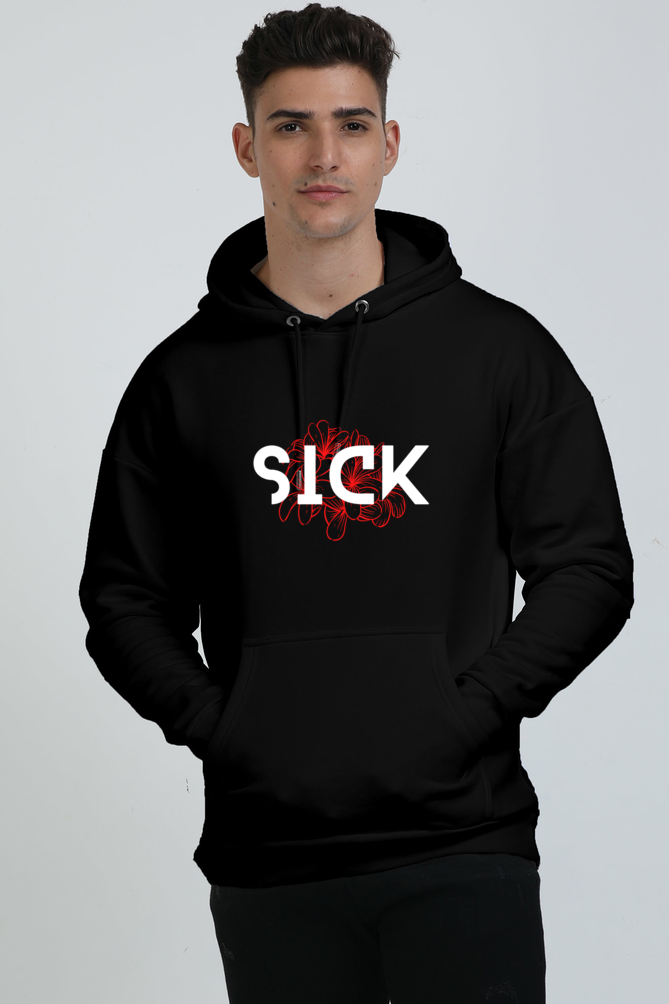 Sick - Unisex Oversized Hooded Sweatshirt