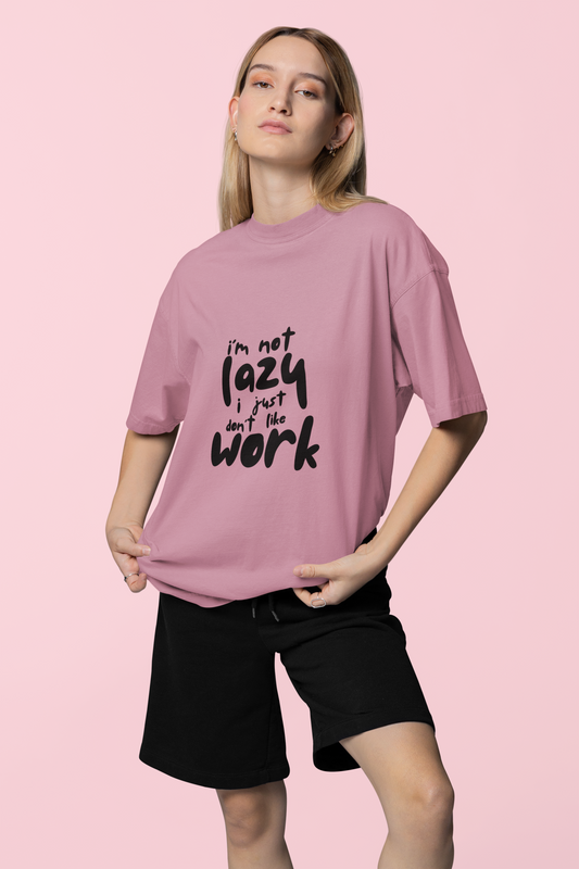 I am not Lazy - Terry Oversized Tshirt (Women)